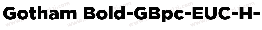 Gotham Bold-GBpc-EUC-H字体转换